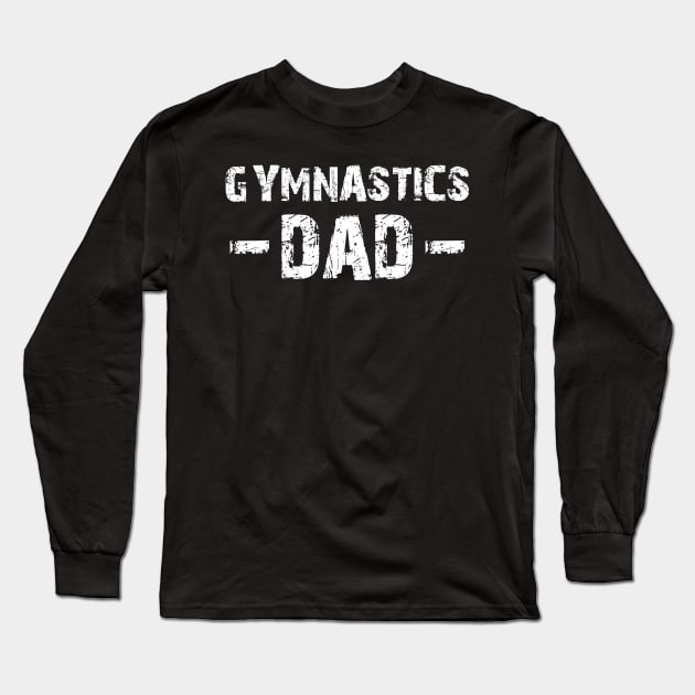 Gymnastics Dad Long Sleeve T-Shirt by KC Happy Shop